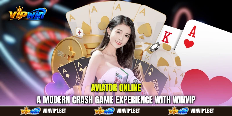 Aviator Online: A Modern Crash Game Experience with WINVIP