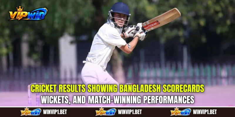 Cricket Results showing Bangladesh scorecards, wickets, and match-winning performances Cricket Results showing Bangladesh scorecards, wickets, and match-winning performances