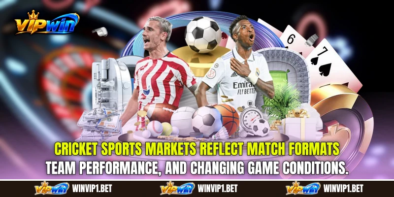 Cricket Sports Markets reflect match formats, team performance, and changing game conditions.