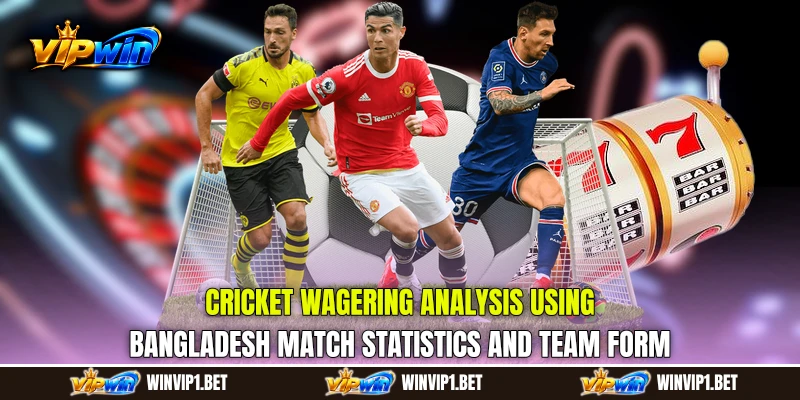 Cricket Wagering analysis using Bangladesh match statistics and team form