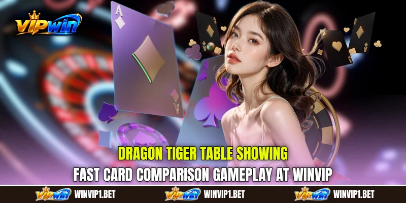 Dragon Tiger table showing fast card comparison gameplay at WINVIP