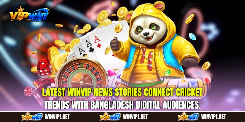 Latest WINVIP News stories connect cricket trends with Bangladesh digital audiences.
