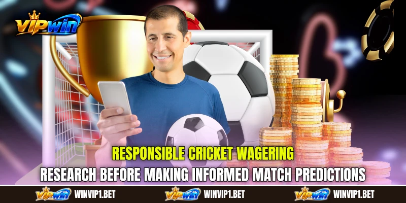 Responsible Cricket Wagering research before making informed match predictions