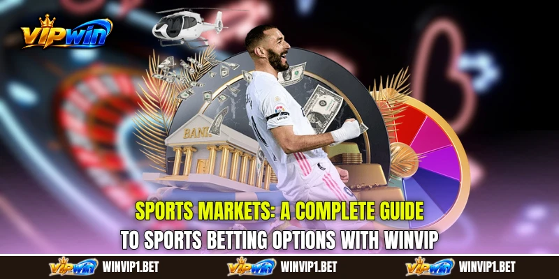 Sports Markets: A Complete Guide to Sports Betting Options with WINVIP