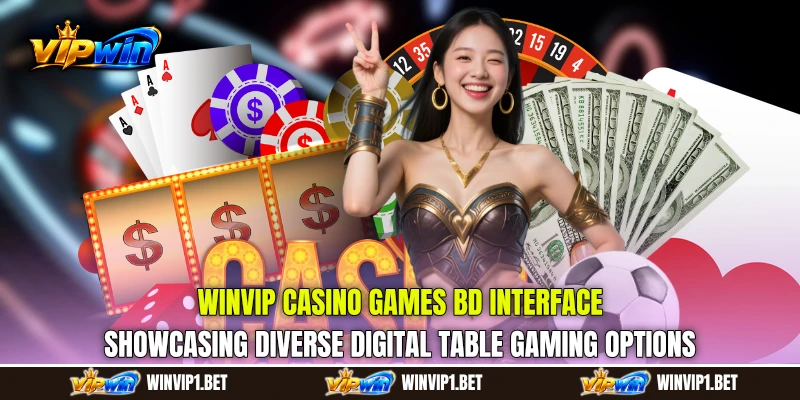 WINVIP Casino Games BD interface showcasing diverse digital table gaming options WINVIP Casino Games BD interface showcasing diverse digital table gaming options
