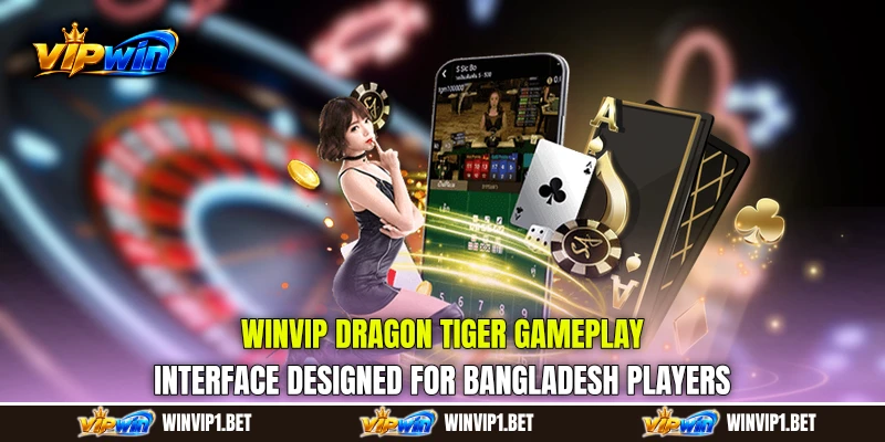 WINVIP Dragon Tiger gameplay interface designed for Bangladesh players