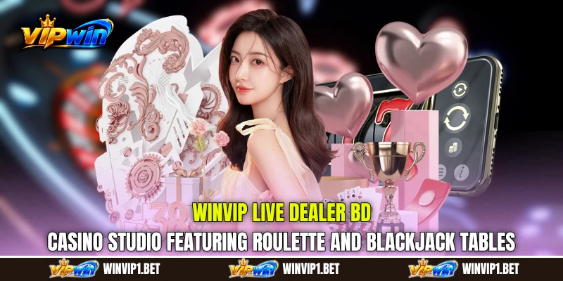 WINVIP Live Dealer BD casino studio featuring roulette and blackjack tables