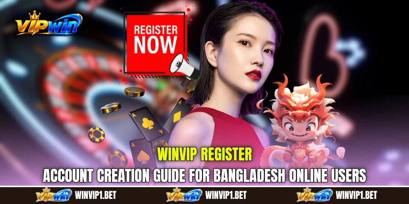 WINVIP Register account creation guide for Bangladesh online users