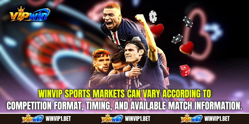 WINVIP Sports Markets can vary according to competition format, timing, and available match information.