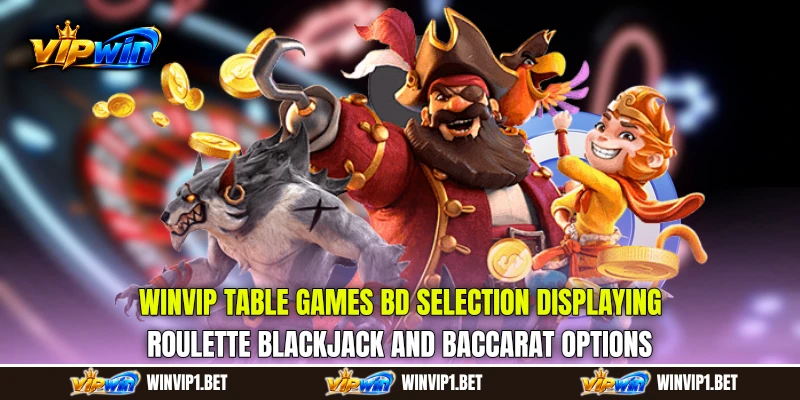 WINVIP Table Games BD selection displaying roulette blackjack and baccarat options